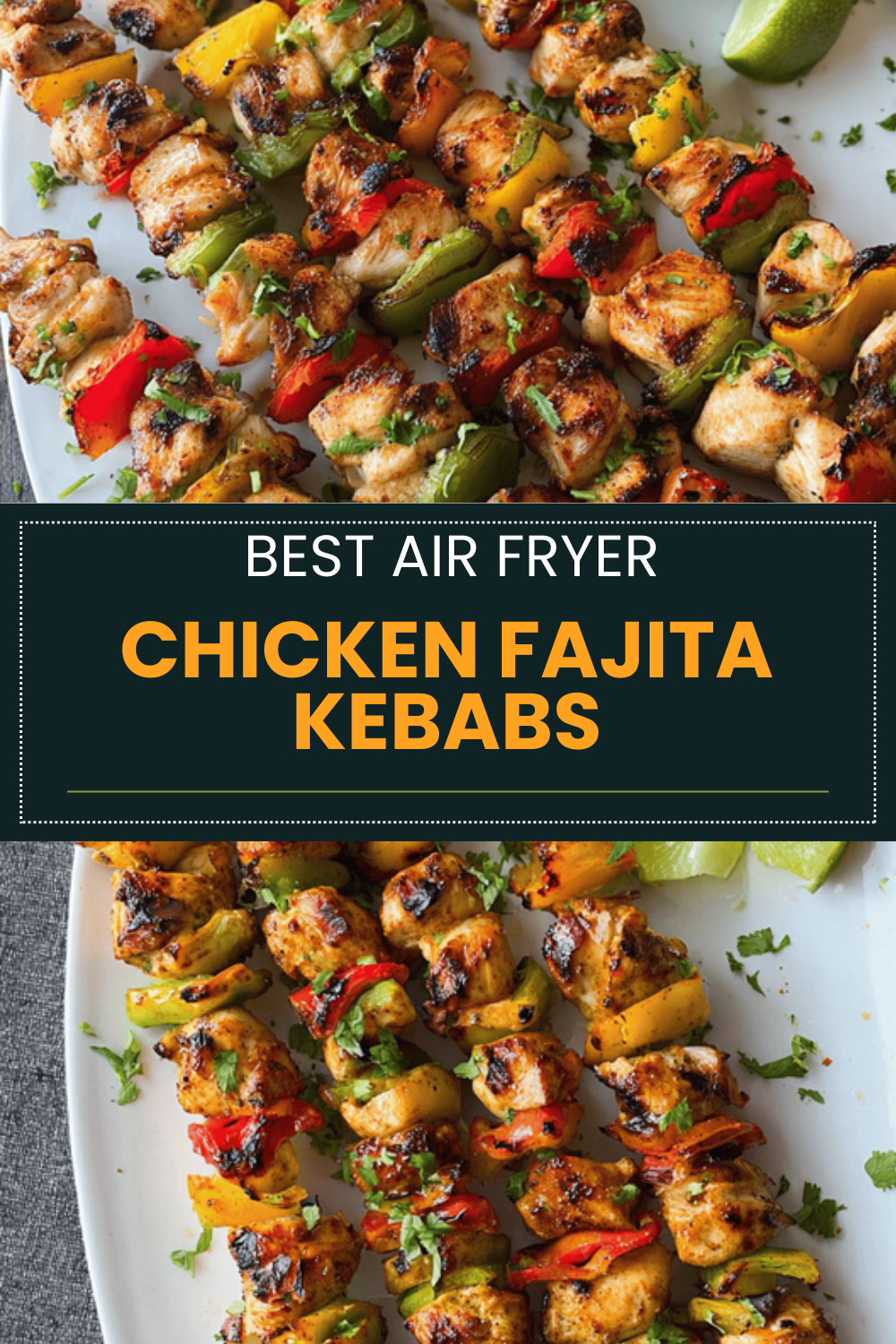 Chicken Fajita Kebabs With Grilled Peppers And Onions Recipe 6 Chicken Fajita Kebabs