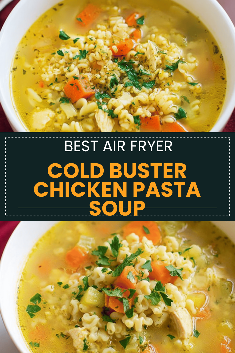 Chicken And Pasta Soup Recipes For Quick And Comforting Meals 6 Cold Buster Chicken Pasta Soup
