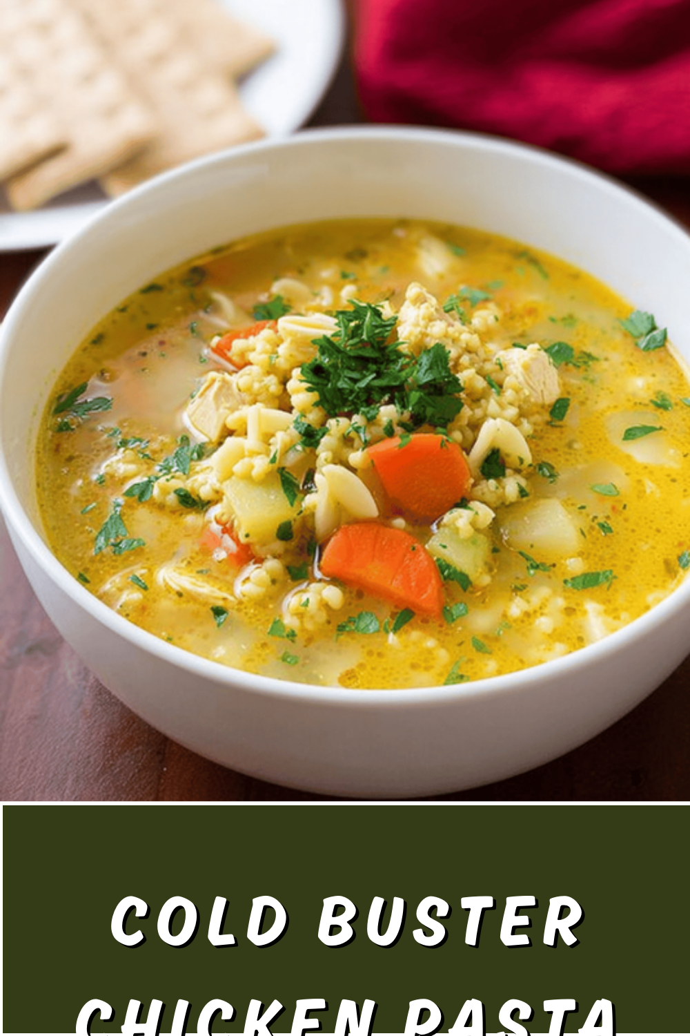 Chicken And Pasta Soup Recipes For Quick And Comforting Meals 7 Cold Buster Chicken Pasta Soup