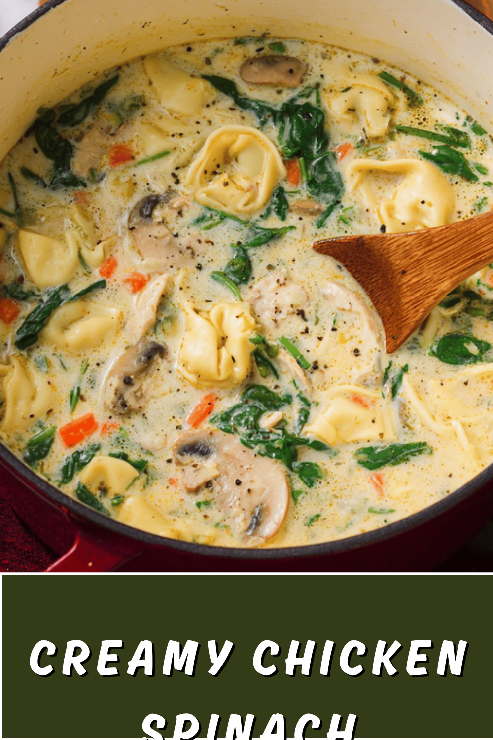 Creamy Chicken Spinach Mushroom Tortellini Soup Recipe 7 Creamy Chicken Spinach Mushroom Tortellini Soup