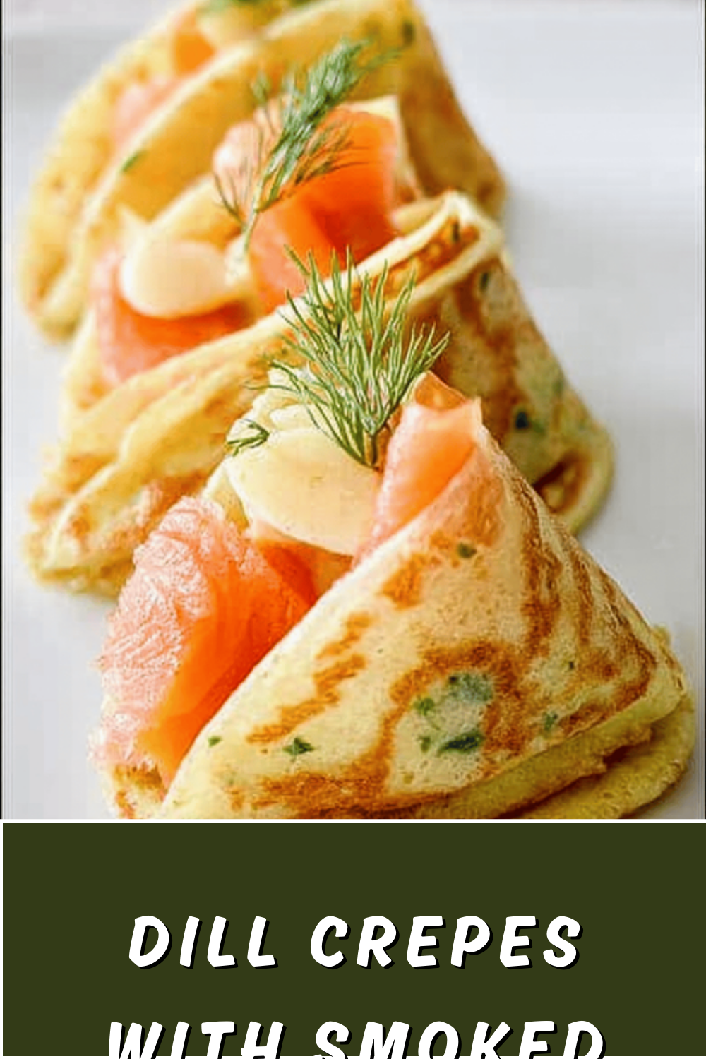 Dill Crepes With Smoked Salmon