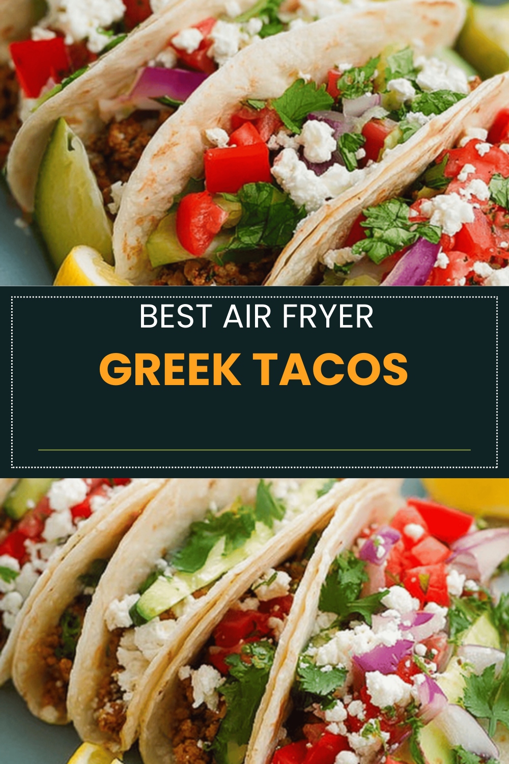 My Big Fat Greek Tacos Recipe Combining Authentic Flavors 6 Greek Tacos