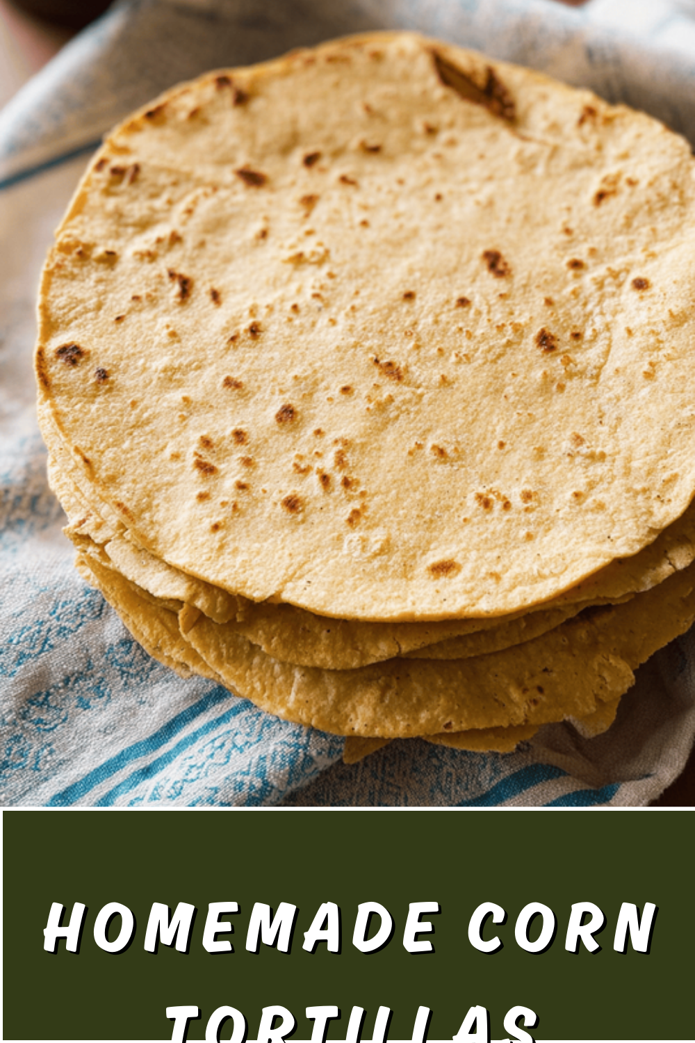 Homemade Corn Tortillas