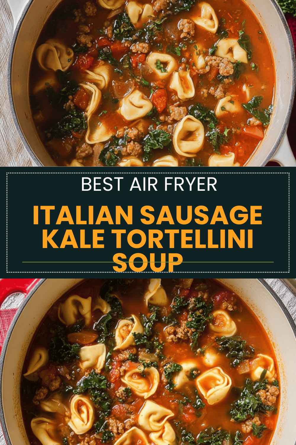Tortellini Soup With Italian Sausage And Kale Recipe 6 Italian Sausage Kale Tortellini Soup