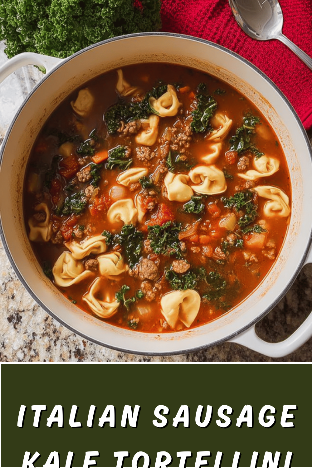 Tortellini Soup With Italian Sausage And Kale Recipe 7 Italian Sausage Kale Tortellini Soup