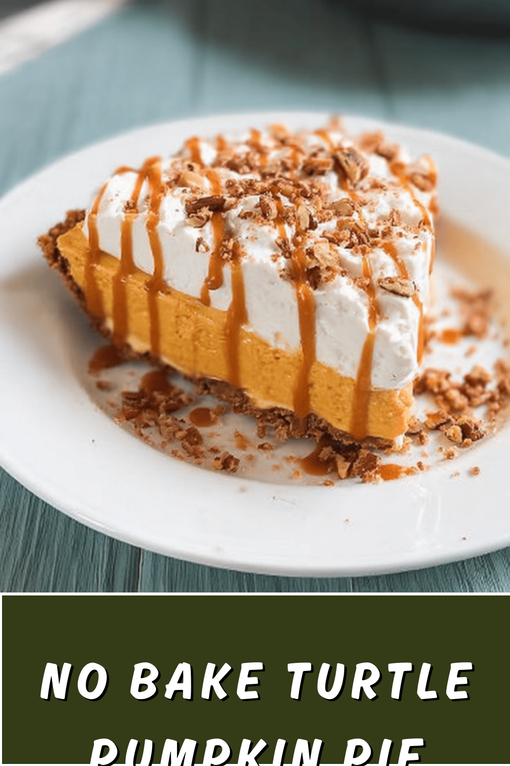 Turtle Pumpkin Pie Recipe With Rich Caramel And Chocolate Swirls 7 No Bake Turtle Pumpkin Pie