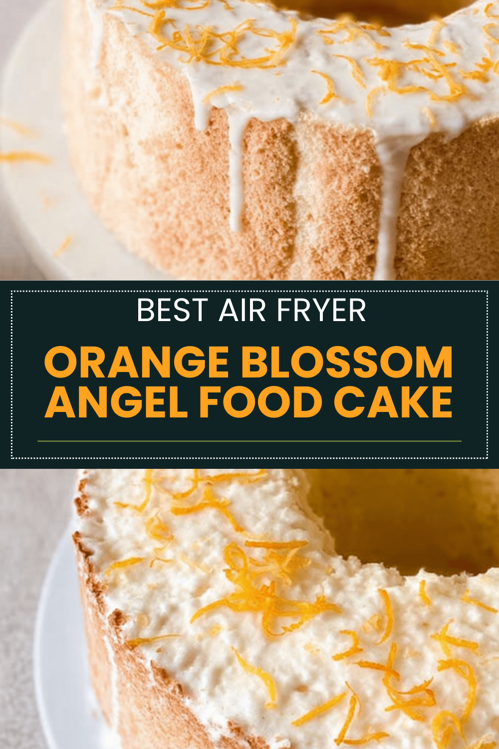 Orange Blossom Angel Food Cake Recipe With Floral Citrus Flavor 6 Orange Blossom Angel Food Cake