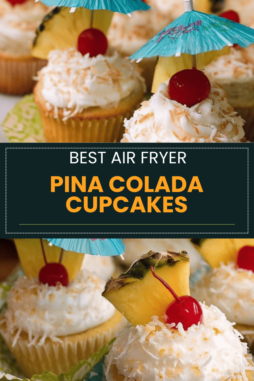 Piña Colada Cupcakes Recipe With Tropical Coconut And Pineapple Flavors 6 Pina Colada Cupcakes