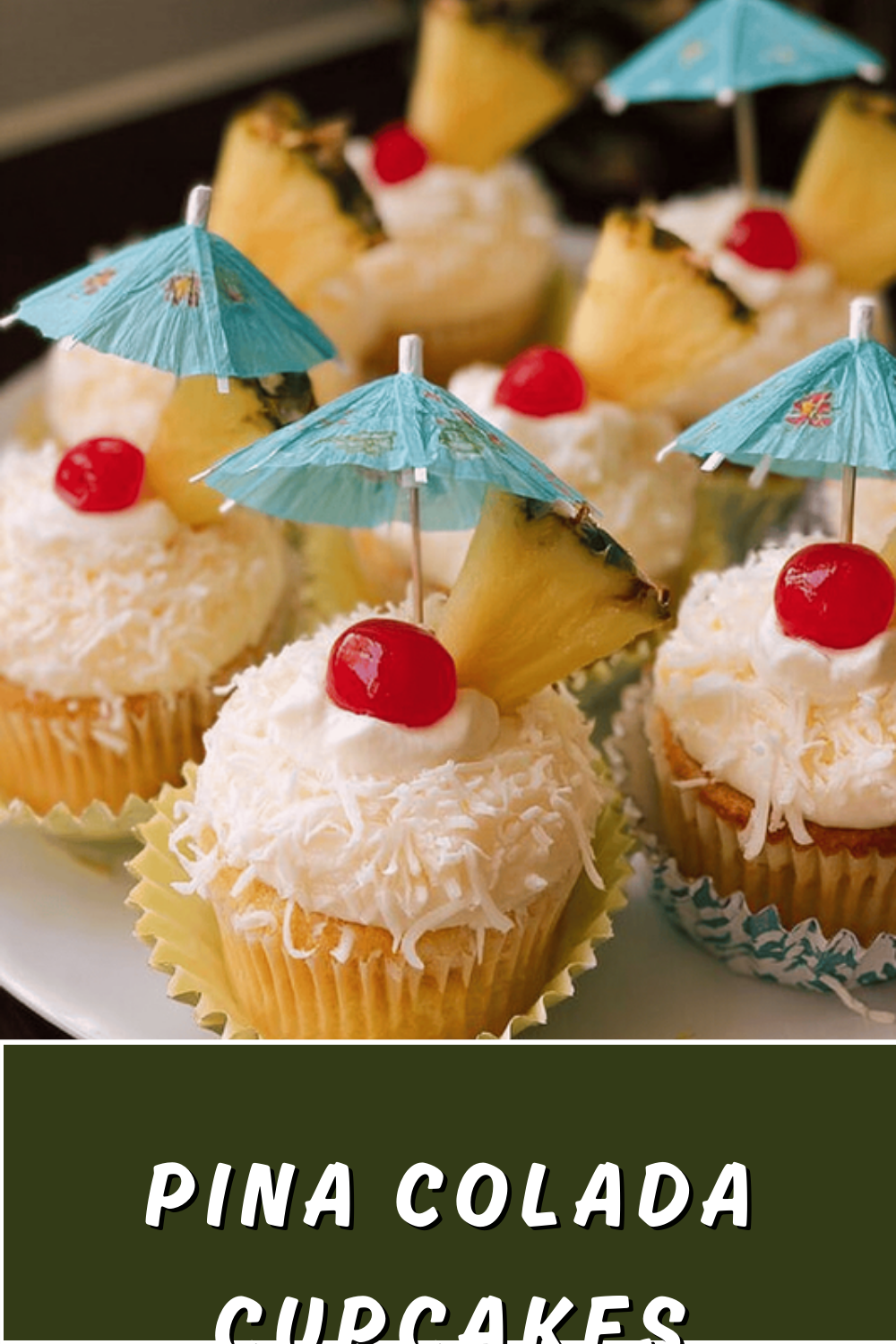 Piña Colada Cupcakes Recipe With Tropical Coconut And Pineapple Flavors 7 Pina Colada Cupcakes