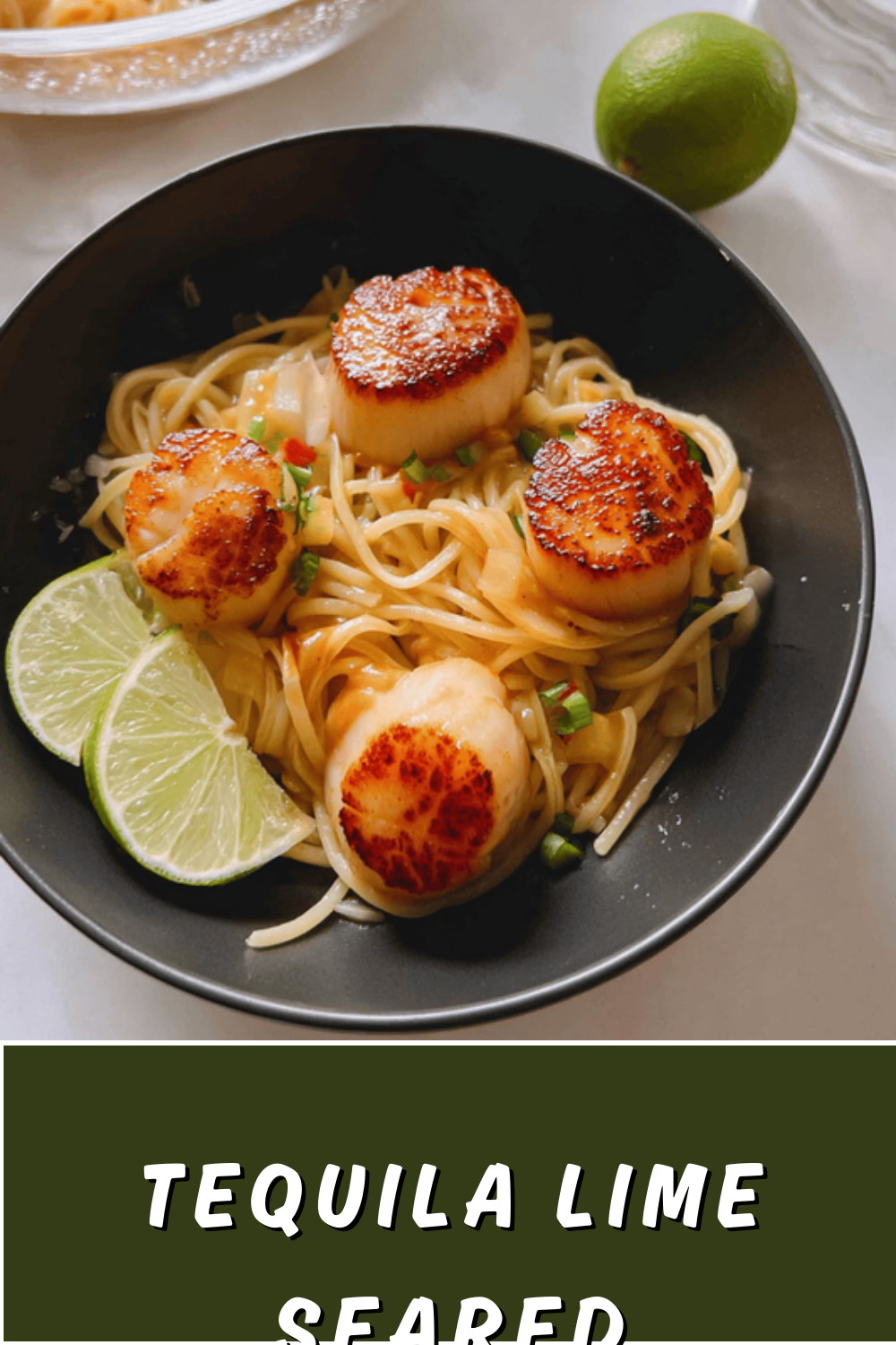 Tequila Lime Scallops Pasta With Zesty Citrus And Garlic Flavors 7 Tequila Lime Seared Scallops Pasta