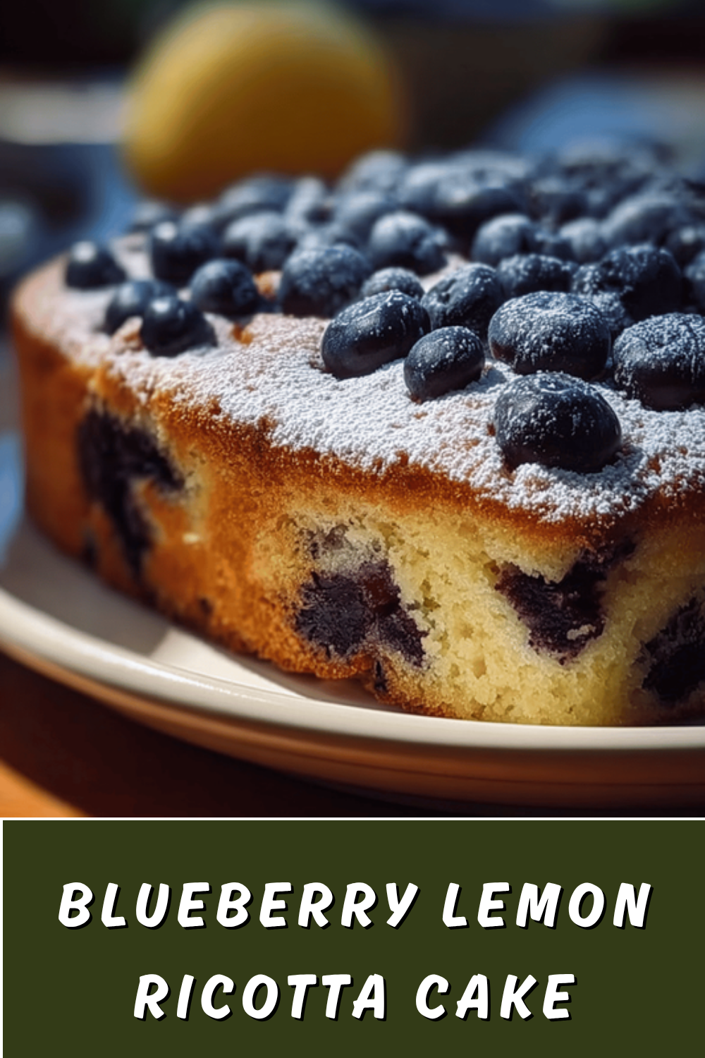 Blueberry Ricotta Cake Recipe With Moist Texture And Fresh Flavor 7 Blueberry Lemon Ricotta Cake
