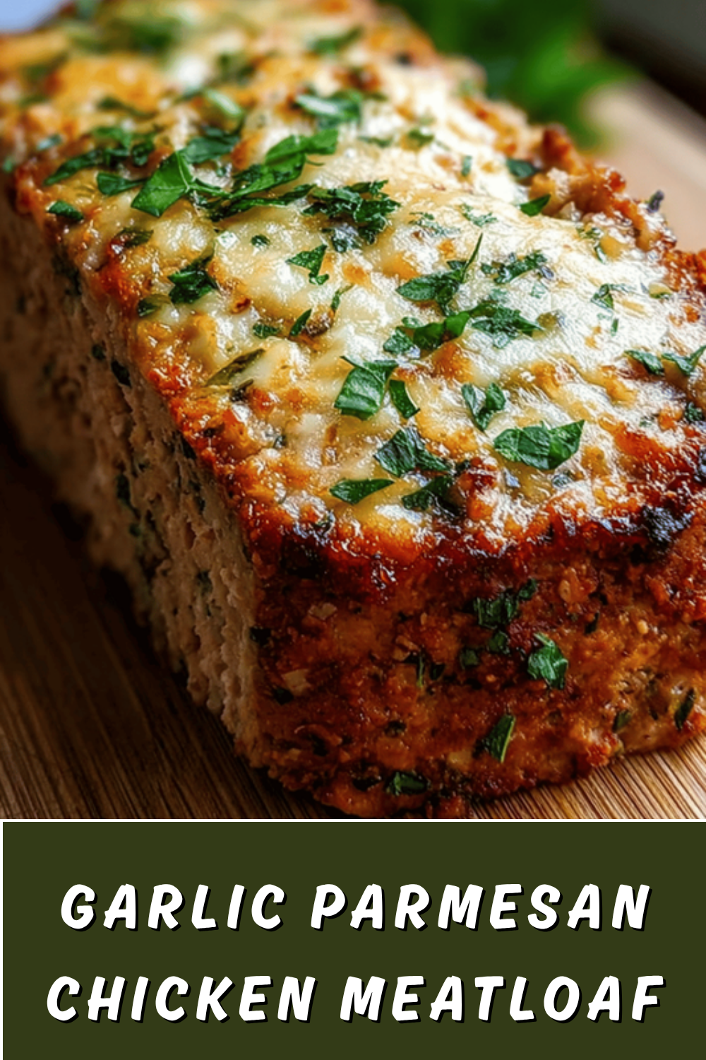 Garlic Parmesan Chicken Meatloaf That Melts In Your Mouth 7 Garlic Parmesan Chicken Meatloaf