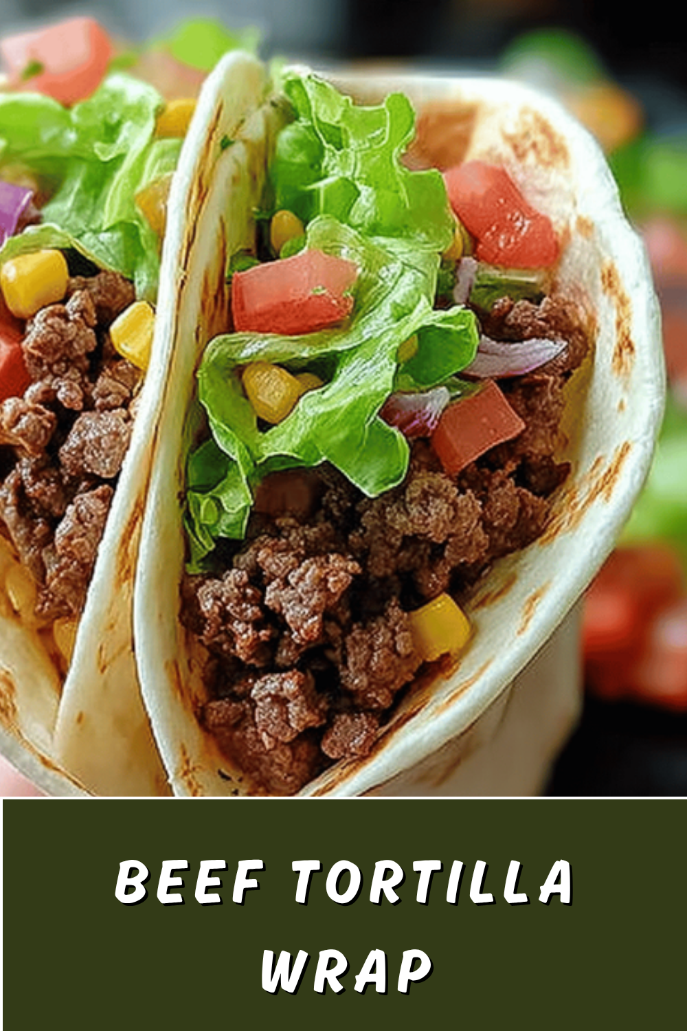 Beef And Cheese Crunch Wraps Recipe For A Quick Savory Meal 7 Beef Tortilla Wrap