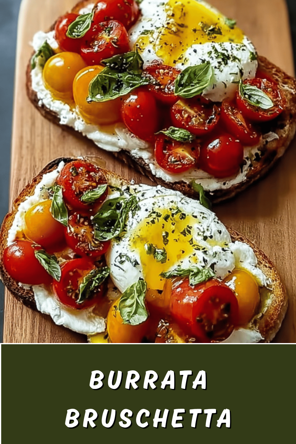 Burrata Bruschetta Recipes With Fresh Tomatoes And Basil 7 Burrata Bruschetta