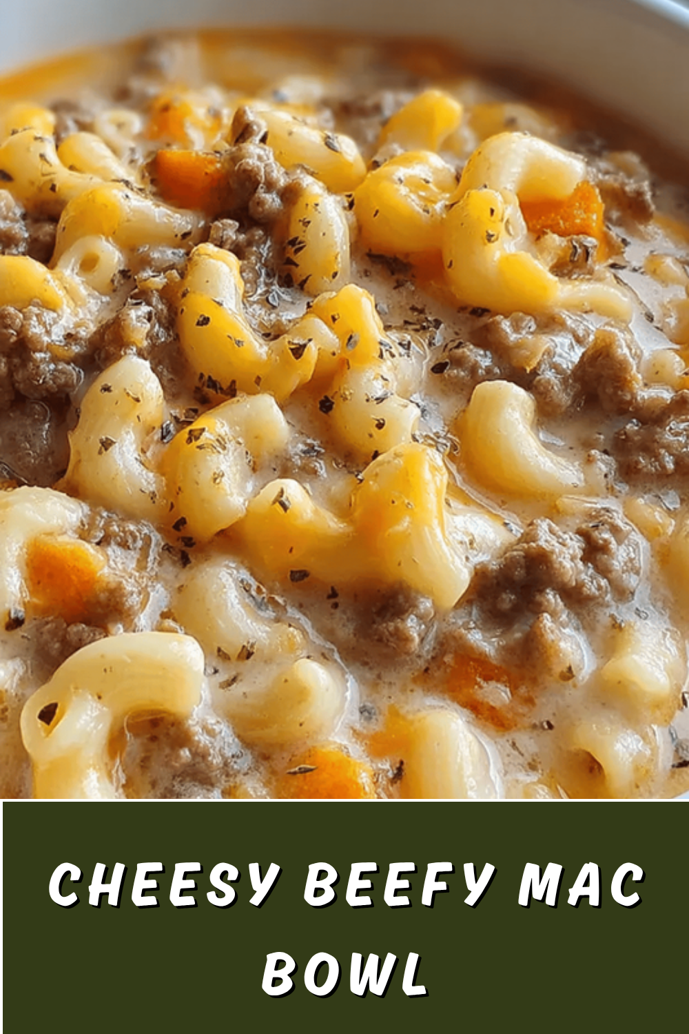Beefy Mac And Cheese Recipe With Rich Cheesy Sauce And Ground Beef 7 Cheesy Beefy Mac Bowl