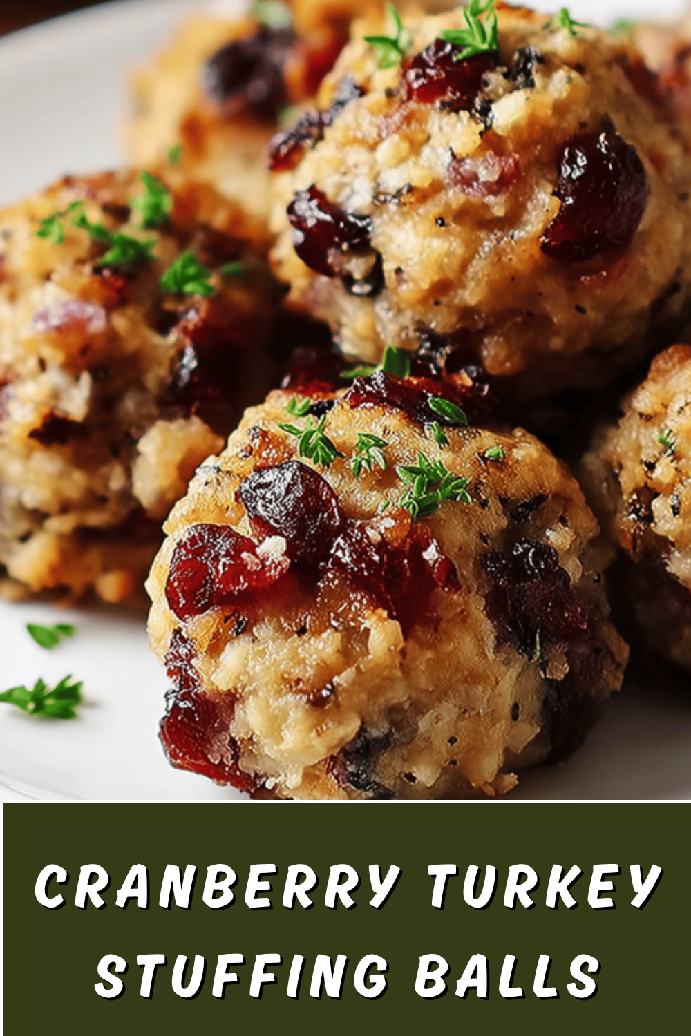 Cranberry Turkey Stuffing Balls