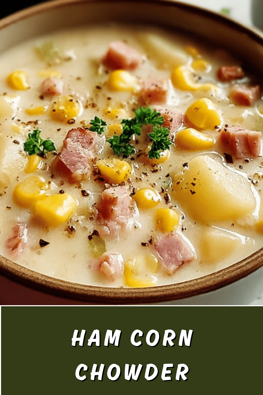 Ham And Corn Chowder Recipe With Creamy And Hearty Flavors 7 Ham Corn Chowder