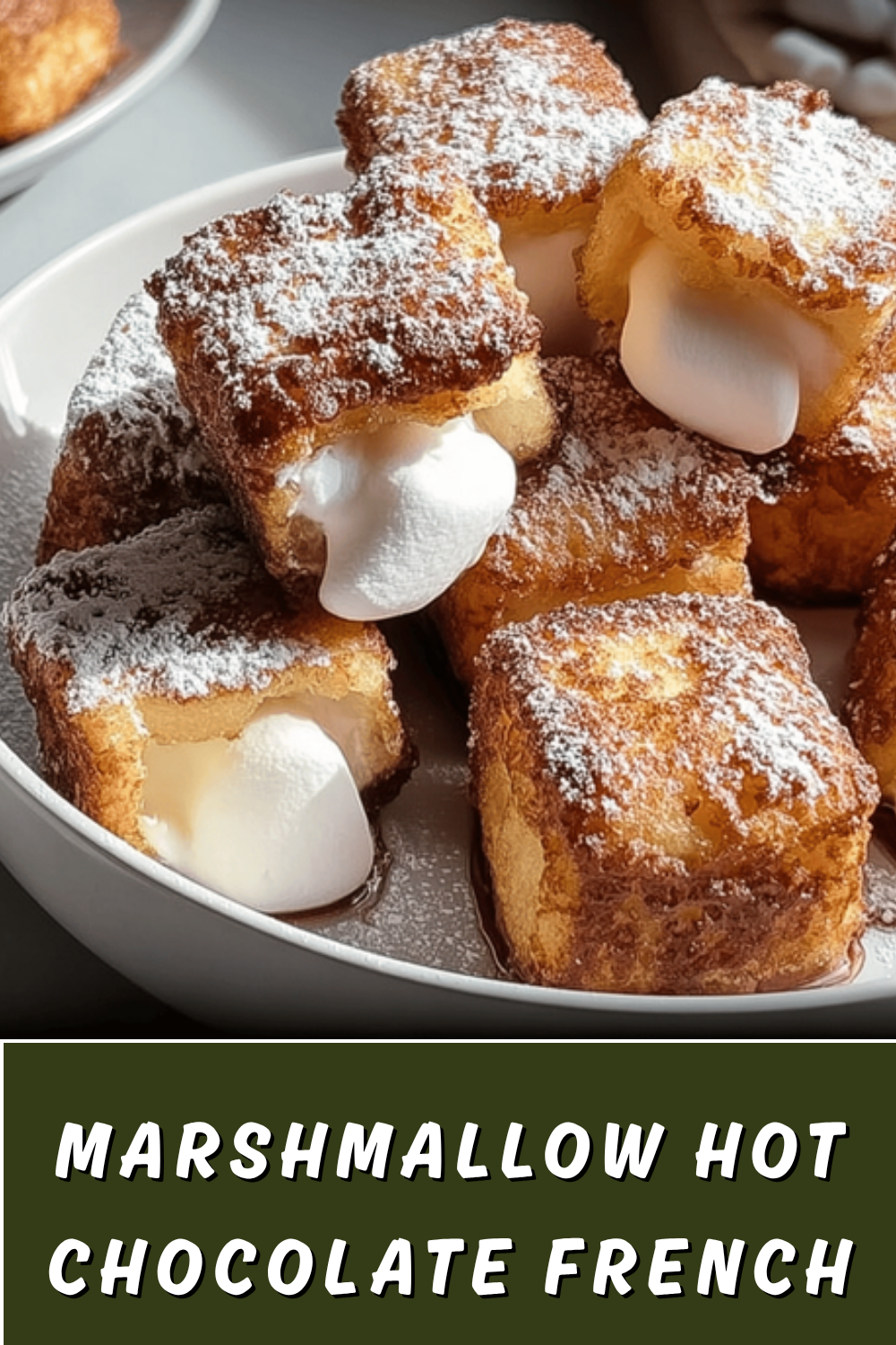 Marshmallow Hot Chocolate French Toast Bites