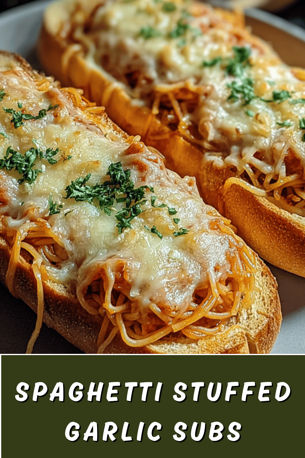 Spaghetti Stuffed Garlic Subs