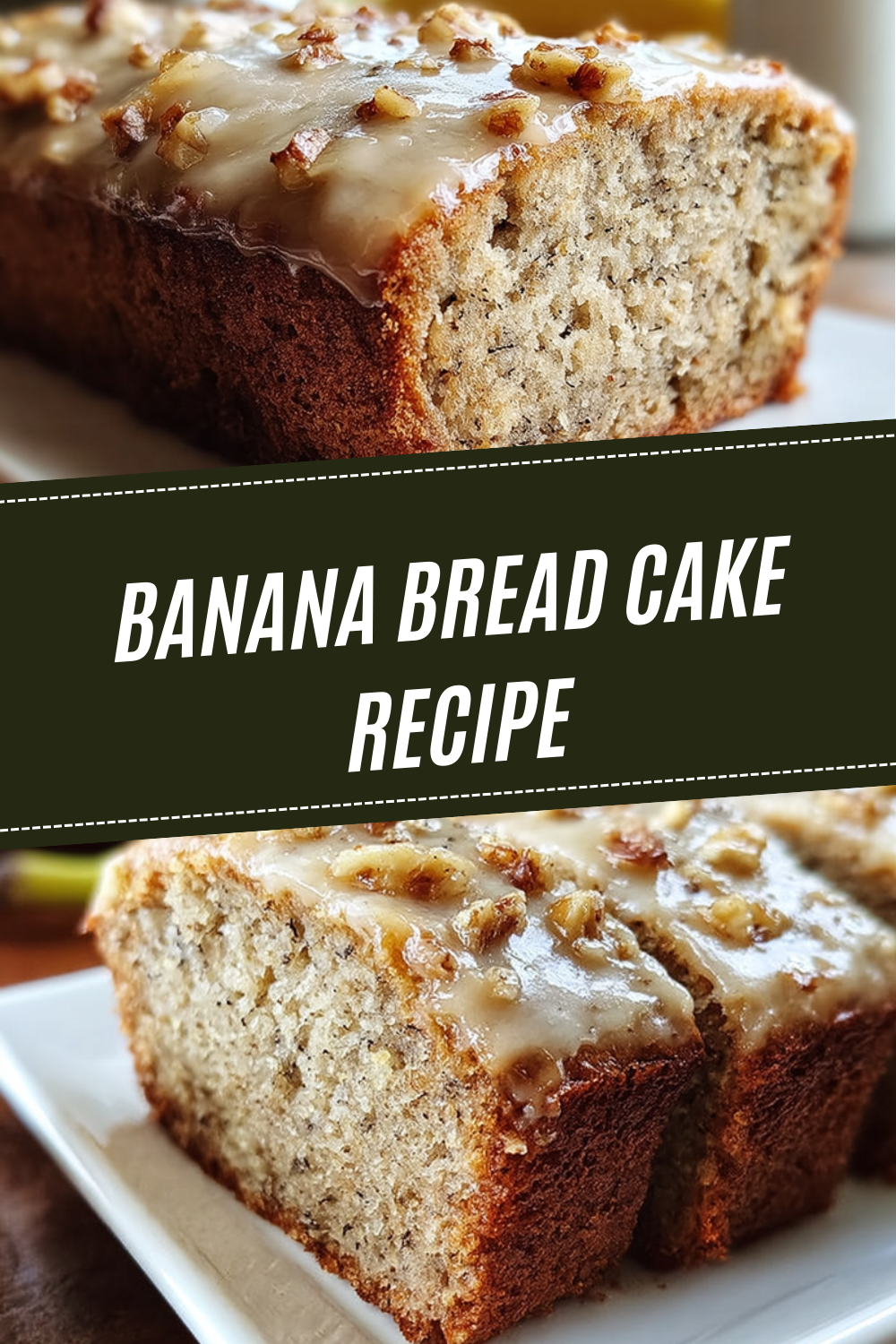Banana Bread Cake Recipe