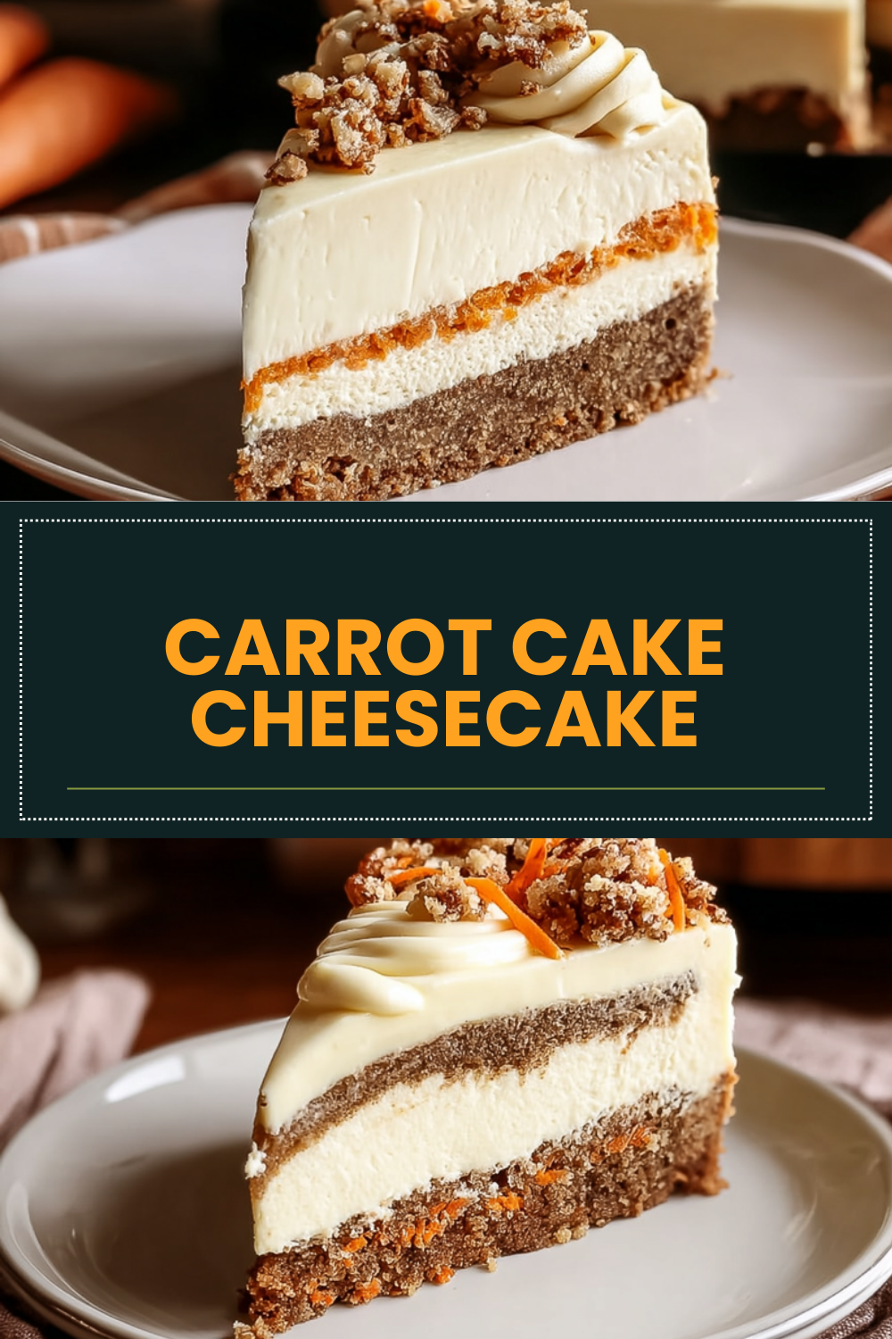 Carrot Cake Cheesecake Recipe With Creamy Layers And Spiced Goodness 7 Carrot Cake Cheesecake