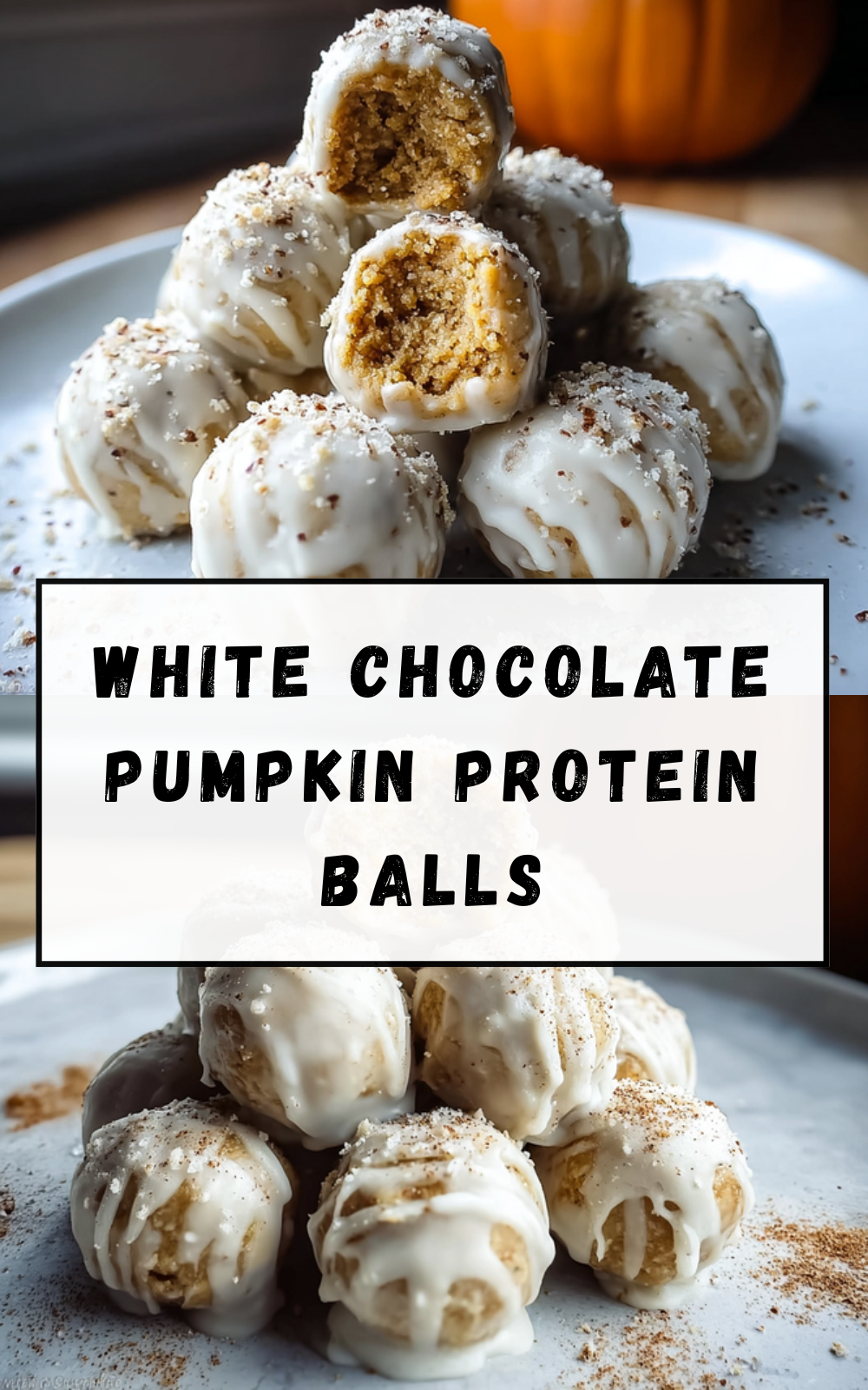 White Chocolate Spice Energy Bites For A Boost Of Flavor And Power 7 White Chocolate Pumpkin Protein Balls