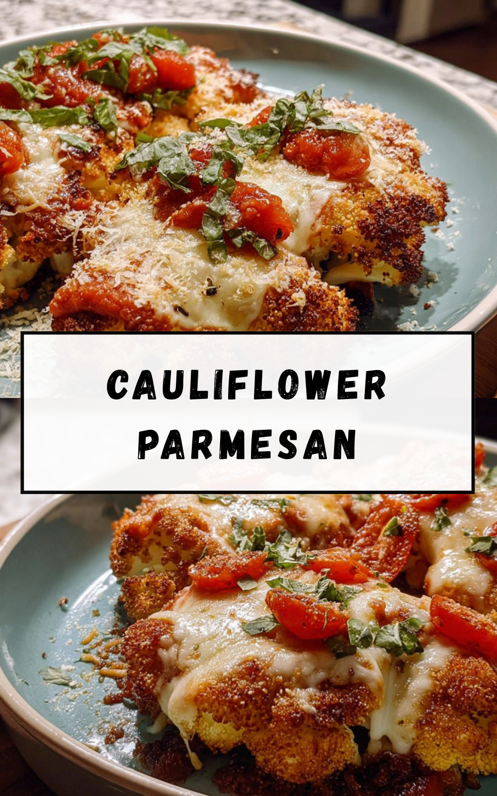 Cauliflower Parmesan Recipe With Crispy Baked Cheese And Savory Marinara Sauce 7 Cauliflower Parmesan