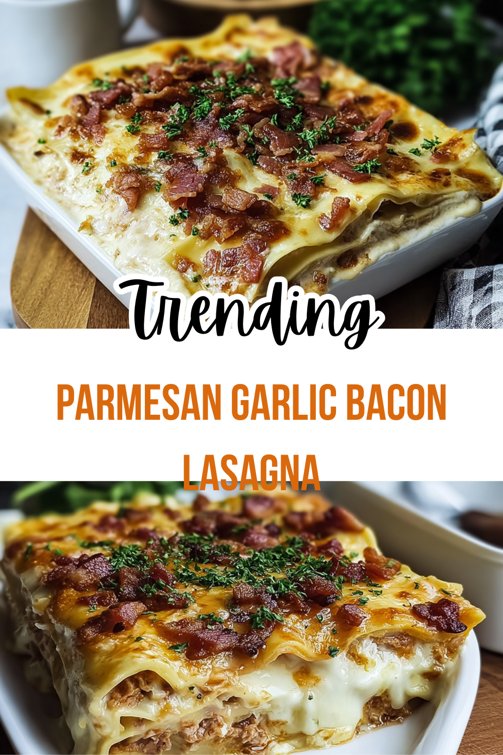 Parmesan Garlic Bacon Lasagna