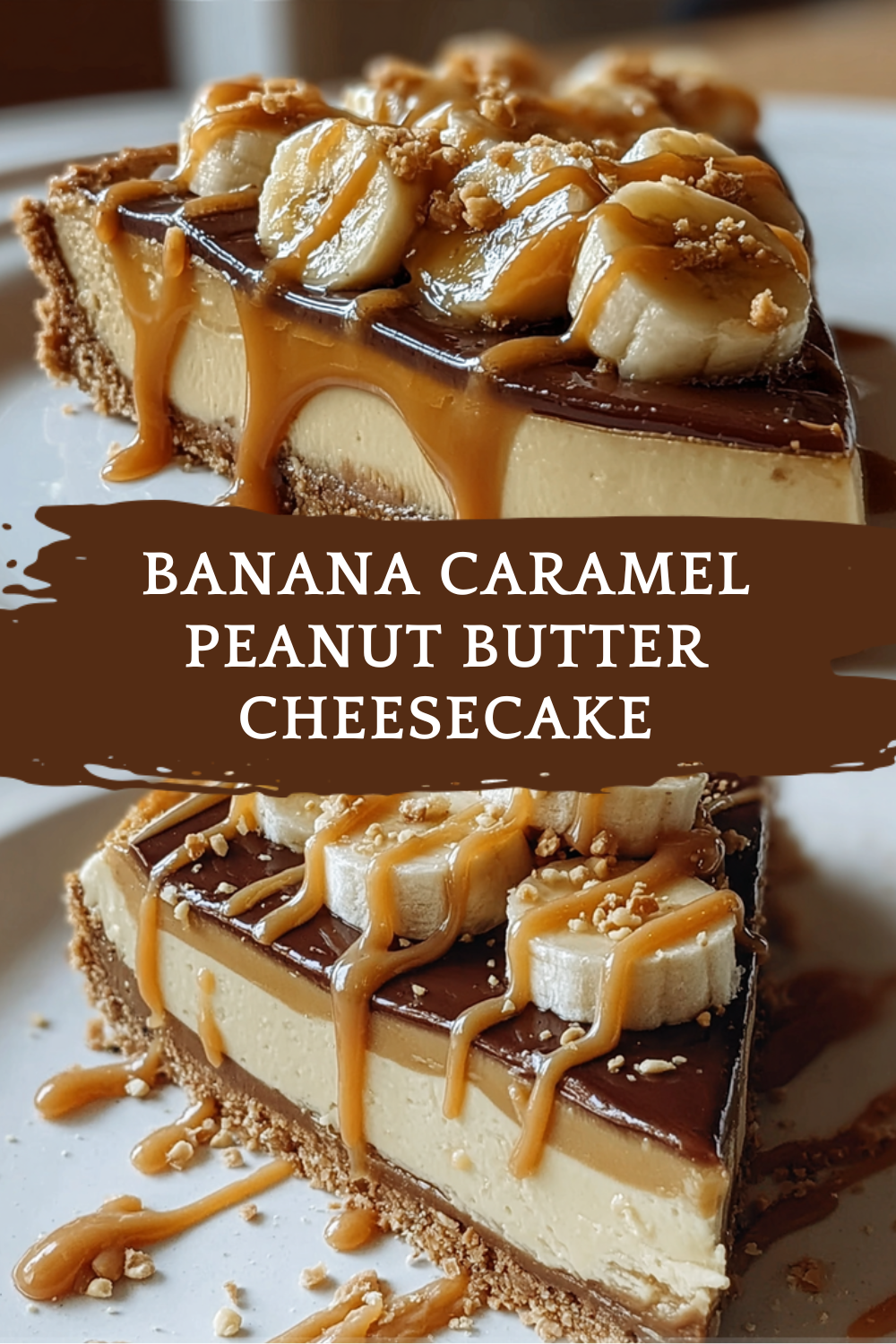 Banana Caramel Peanut Butter Cheesecake: Easy No Bake Recipe ππ―π₯ 7 Banana Caramel Peanut Butter Cheesecake