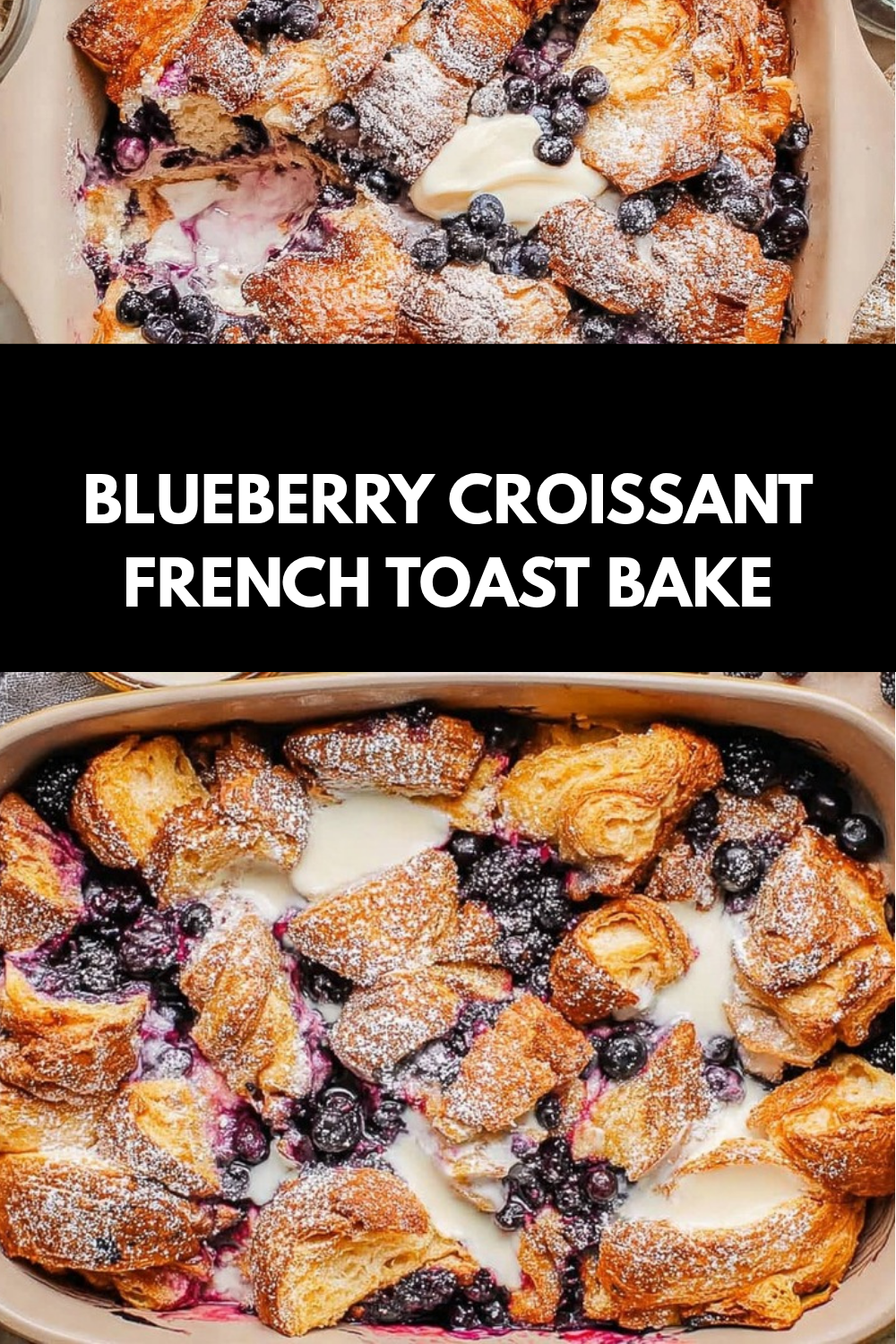 Make Ahead Blueberry Croissant French Toast Bake 4 Blueberry Croissant French Toast Bake
