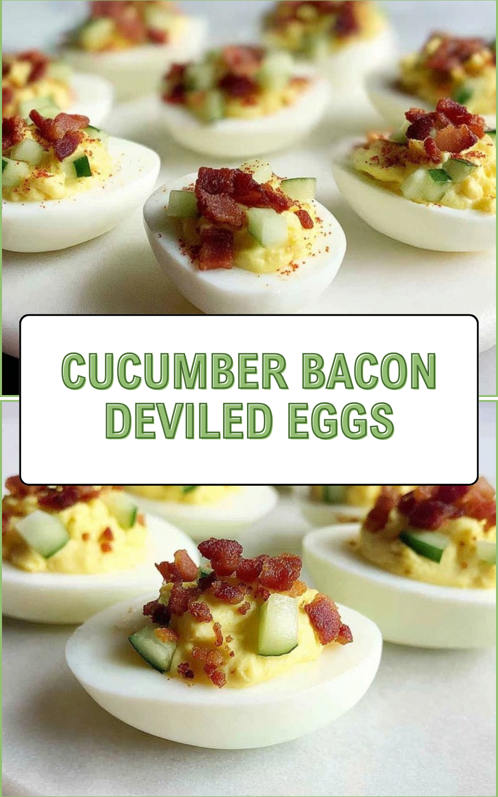 Cucumber Bacon Deviled Eggs