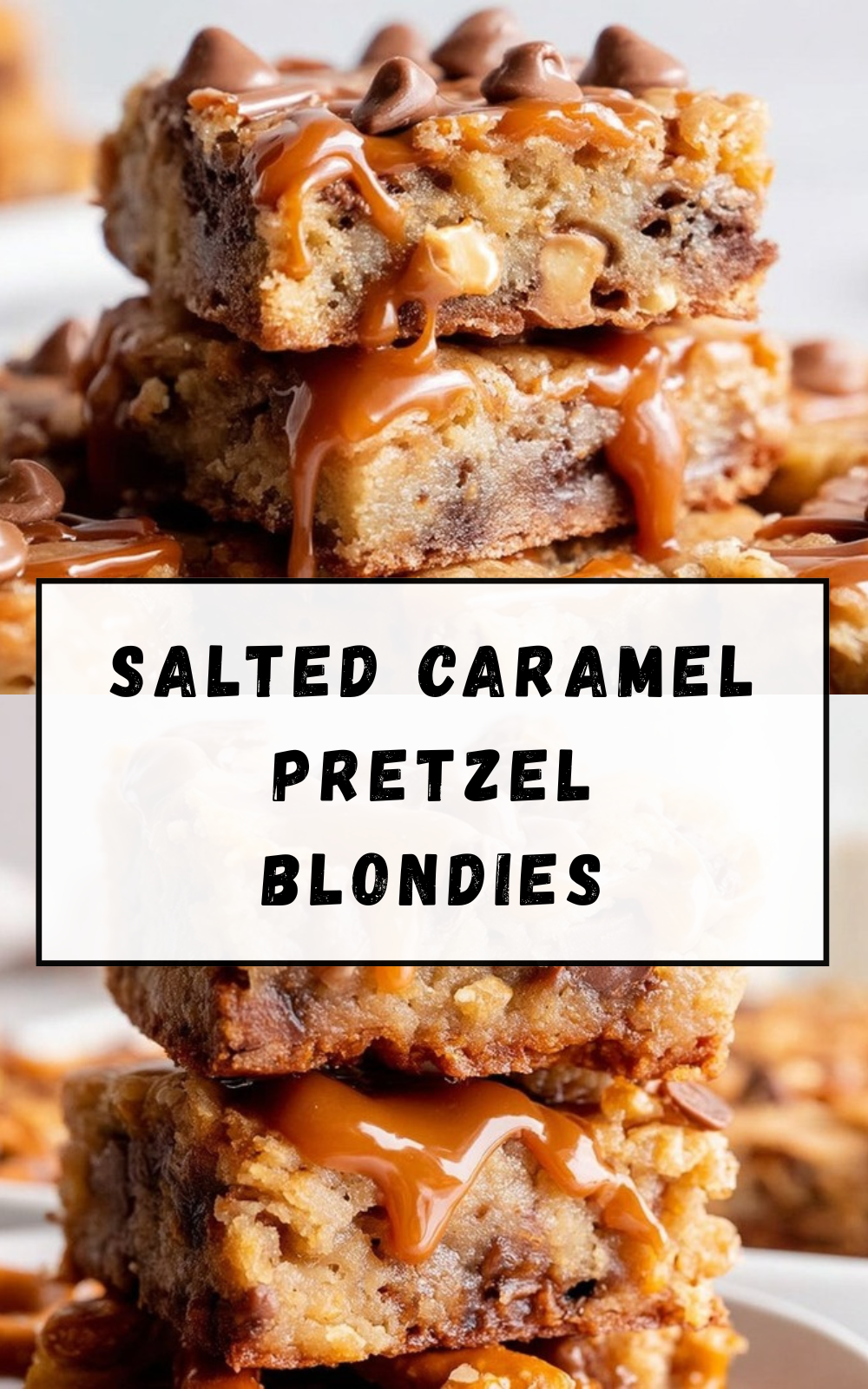 Salted Caramel Pretzel Blondies Recipe 7 Salted Caramel Pretzel Blondies