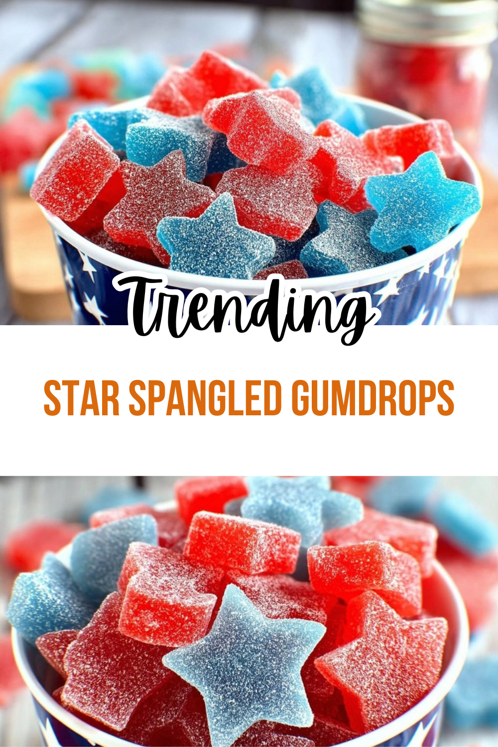 Star Spangled Gumdrops Recipe For Patriotic Celebrations 4 Star Spangled Gumdrops